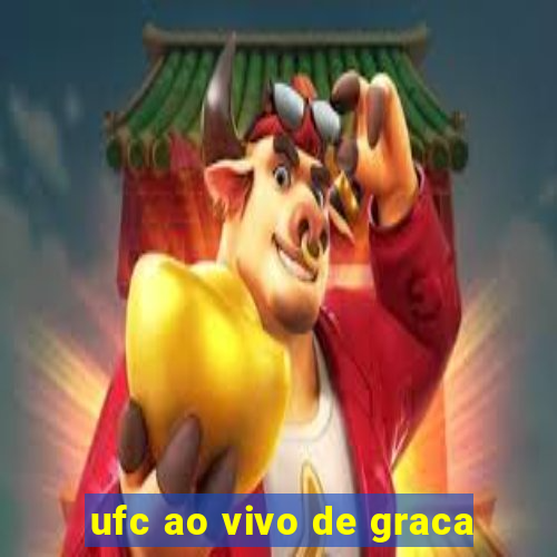 ufc ao vivo de graca